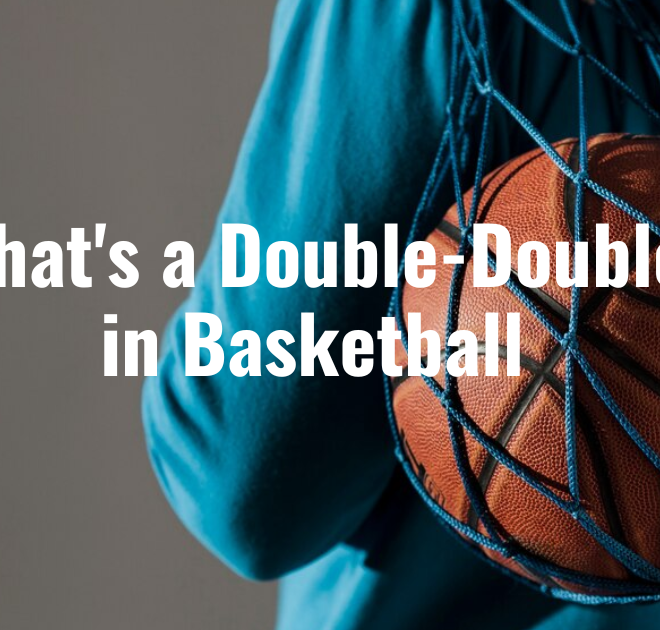 What�s a Double Double in Basketball? Rules & Legendary Examples
